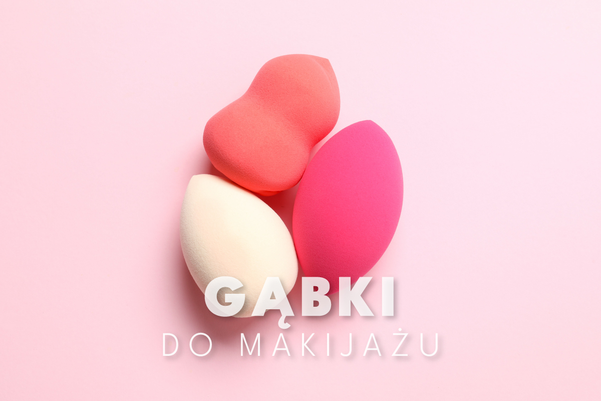 Rodzaje gąbek do makijażu – jak wybrać najlepszą dla siebie?