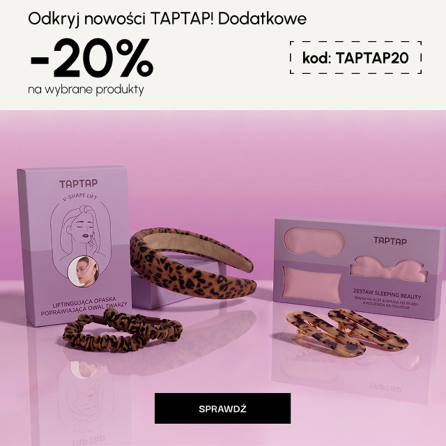 Odkryj nowości TAPTAP! Dodatkowe -20% na wybrane produkty z kodem: TAPTAP20